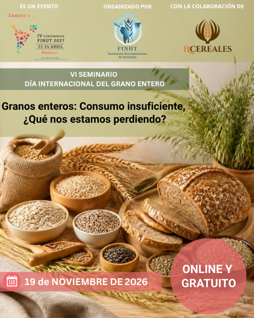 Cartel del VI Seminario del Día Internacional del Grano Entero, organizado por la Fundación Iberoamericana de Nutrición, sobre el consumo insuficiente de granos enteros. Evento online y gratuito el 19 de noviembre de 2026.