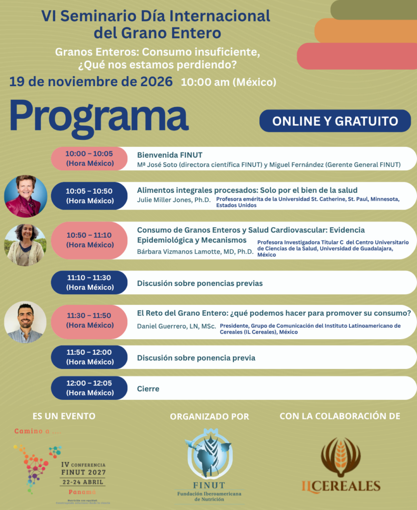 Programa del VI Seminario del Día Internacional del Grano Entero, con ponencias sobre alimentos integrales procesados, salud cardiovascular y promoción del consumo de granos enteros. Evento online y gratuito el 19 de noviembre de 2026 a las 10:00, hora de México.